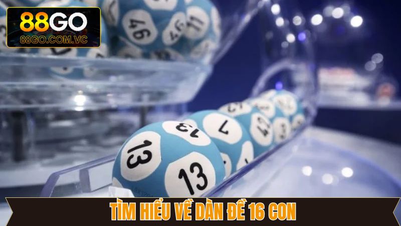 Đôi nét cơ bản về dàn đề 16 số