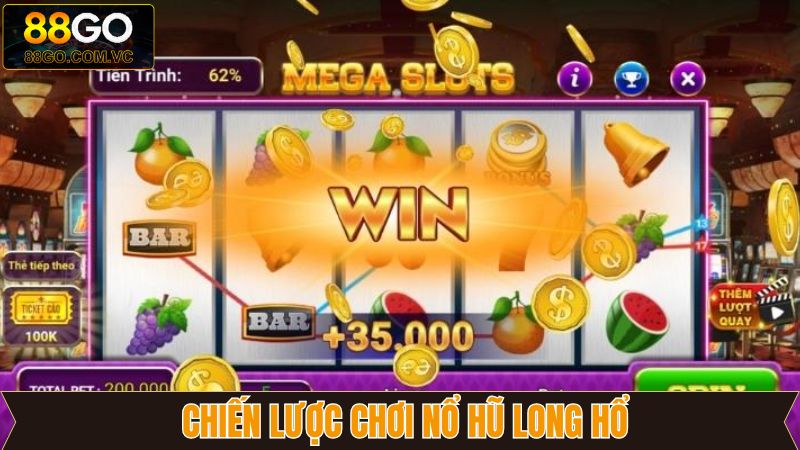 Bí kíp chơi slot game Long Hổ hiệu quả