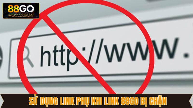 Sử dụng đường link phụ của 88GO